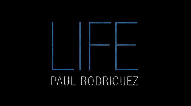 Paul_Rodriguez_Life_1